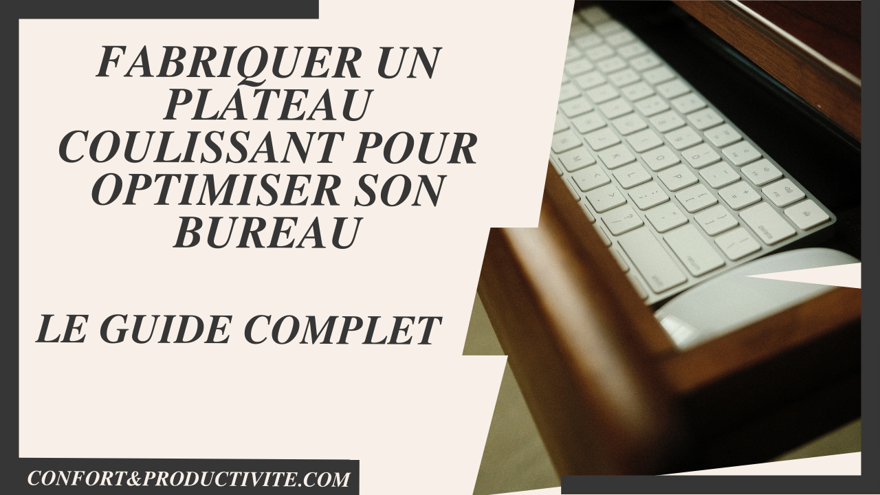 Fabriquer un plateau coulissant pour son bureau [2025]